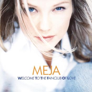 Meja - Welcome To The Fanclub Of Love