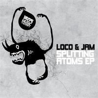 Loco & Jam - Splitting Atoms EP