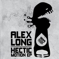 Alex Long - Hectic Motion EP