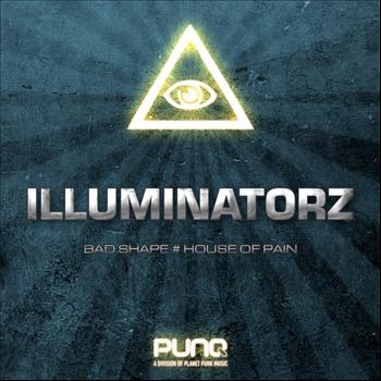 Illuminatorz - Bad Shape / House of Pain
