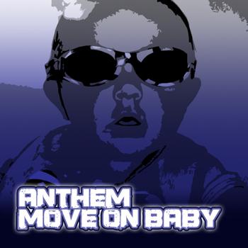 Anthem - Move On Baby