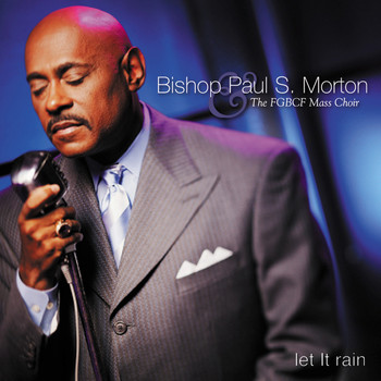 Bishop Paul S. Morton - Let It Rain