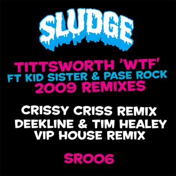 Tittsworth feat. Kid Sister & Pase Rock - WTF (2009 Remixes)