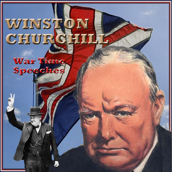 Winston Churchill - War Time Speeches
