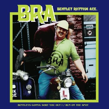 Bentley Rhythm Ace - Bentley's Gonna Sort You Out / Run On The Spot [playlist 1] (playlist 1)