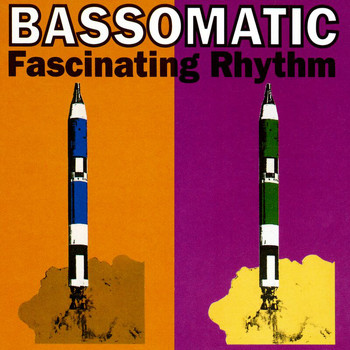 Bass-O-Matic - Fascinating Rhythm
