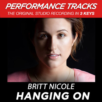 Britt Nicole - Hanging On (Performance Tracks)