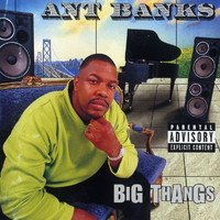 Ant Banks - Big Thangs (Explicit)