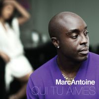 Marc Antoine - Qui Tu Aimes