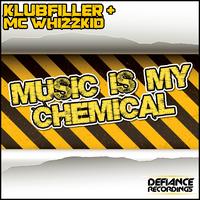 Klubfiller & MC Whizzkid - Music Is My Chemical