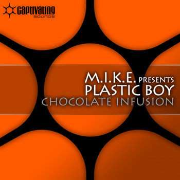 M.I.K.E. Presents Plastic Boy - Chocolate Infusion / Exposed