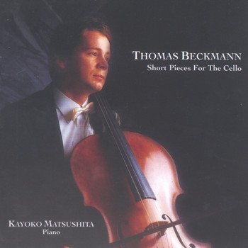 Thomas Beckmann - Short Pieces For The Cello