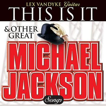 Lex Vandyke - This Is It & Other Great Michael Jackson Songs