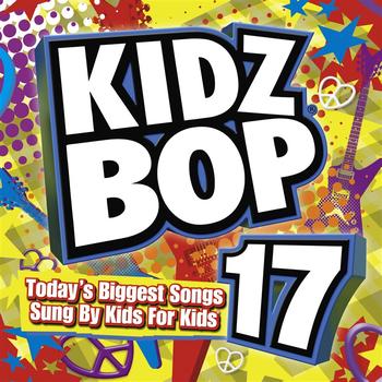 Kidz Bop Kids - KIDZ BOP 17