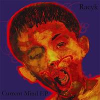 Raeyk - Current Mind EP