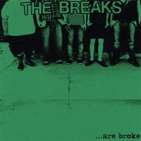 The Breaks - …Are Broke