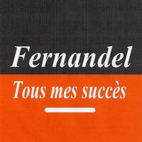 Fernandel - Tous mes succès
