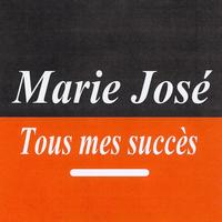 Marie José - Tous mes succès