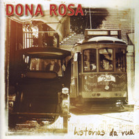 Dona Rosa - Histórias da rua