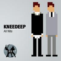 KneeDeep - All Nite