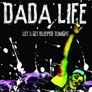Dada Life - Let's Get Bleeped Tonight (Remixes)