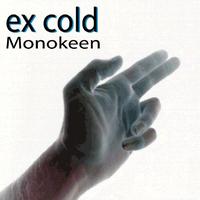 Monokeen - Ex Cold