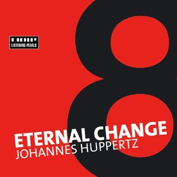 Johannes Huppertz - Eternal Change