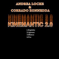 Andrea Loche & Corrado Zonnedda - Kinemantic 2.0