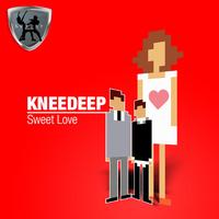 KneeDeep - Sweet Love