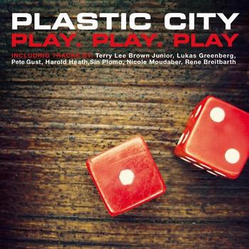 Various Artists - Plastic City Play. Play. Play