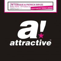 Jim Tonique & Patrick Bryze - Better World - VIP Edition (I)
