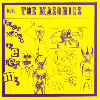 The Masonics - Down Among The Dead Men
