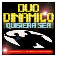 Duo Dinamico - Quisiera Ser. Las Versiones Originales Del Musical