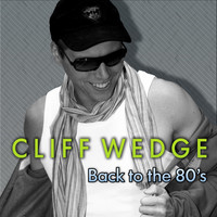 Cliff Wedge - Back to the 80's