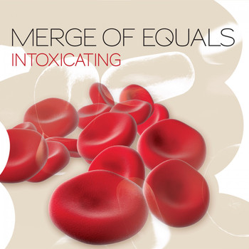 Merge Of Equals - Intoxicating