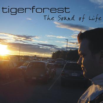 Tigerforest - The Sound of Life