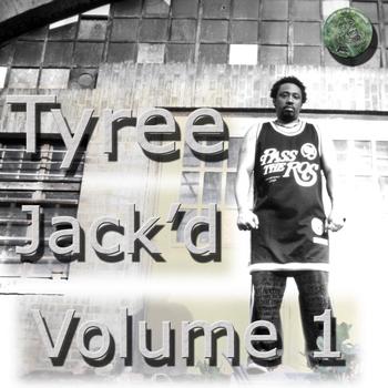 Tyree - Jack'd Volume 1