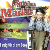Spitzbua Markus - I Steig Für Di Am Berg