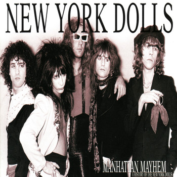 New York Dolls - Manhattan Mayhem (a history of the Dolls)
