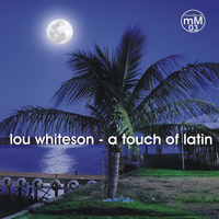 Lou Whiteson - A Touch of Latin