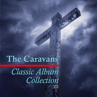The Caravans - Classic Album Collection: See Ye The Lord/Let's Break Bread Together/In Concert