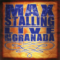 Max Stalling - Live at the Granada
