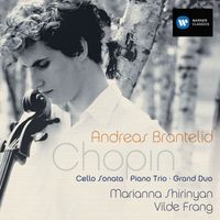 Andreas Brantelid - Chopin: Cellos Sonata, Op. 65 - Piano Trio, Op. 8 & Grand Duo Concertant