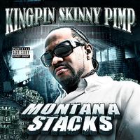 Kingpin Skinny Pimp - Montana Stacks