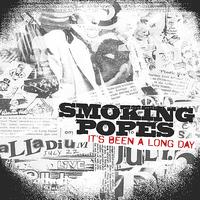 Smoking Popes - It's Been A Long Day