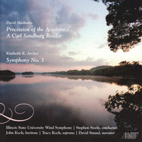 Illinois State University Wind Symphony - David Maslanka: A Carl Sandburg Reader