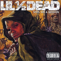 Lil' 1/2 Dead - Steel On A Mission (Explicit)