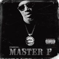 Master P - Starring Master P (Explicit)