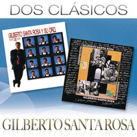 Gilberto Santa Rosa - Dos Clásicos