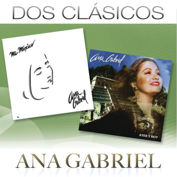Ana Gabriel - Dos Clásicos
